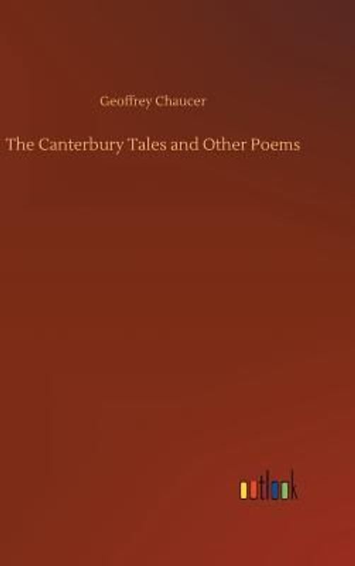 The Canterbury Tales and Other Poems