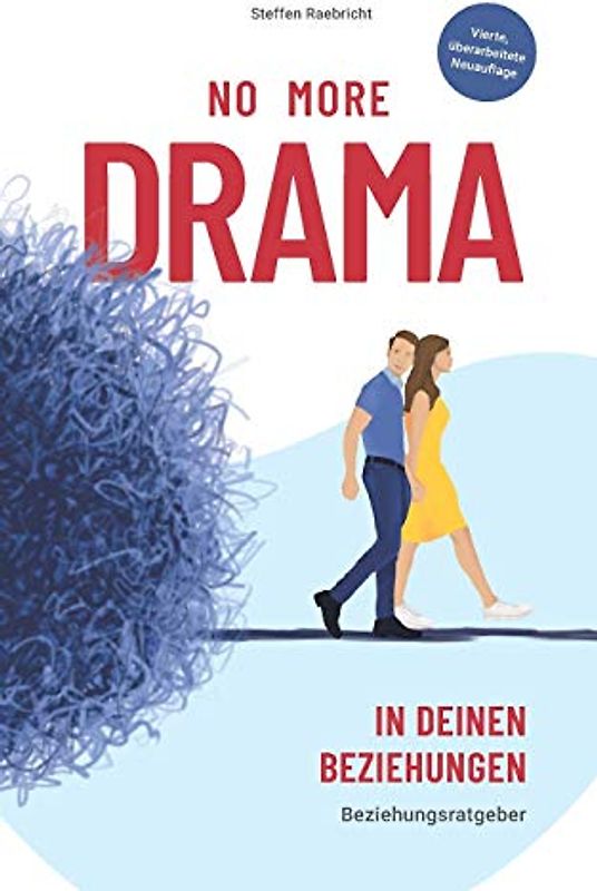 Beziehungsratgeber: No More Drama in deinen Beziehungen