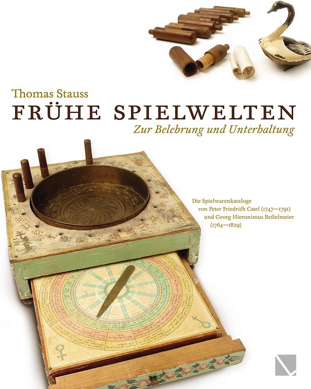 Frühe Spielwelten. Zur Belehrung und Unterhaltung.