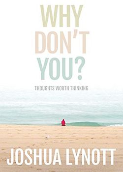 Why don't you?: Thoughts Worth Thinking (My Fox, Band 1)