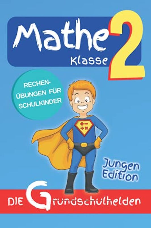 Matheaufgaben Klasse 2: Rechnenübungen für Schulkinder - Jungen Edition