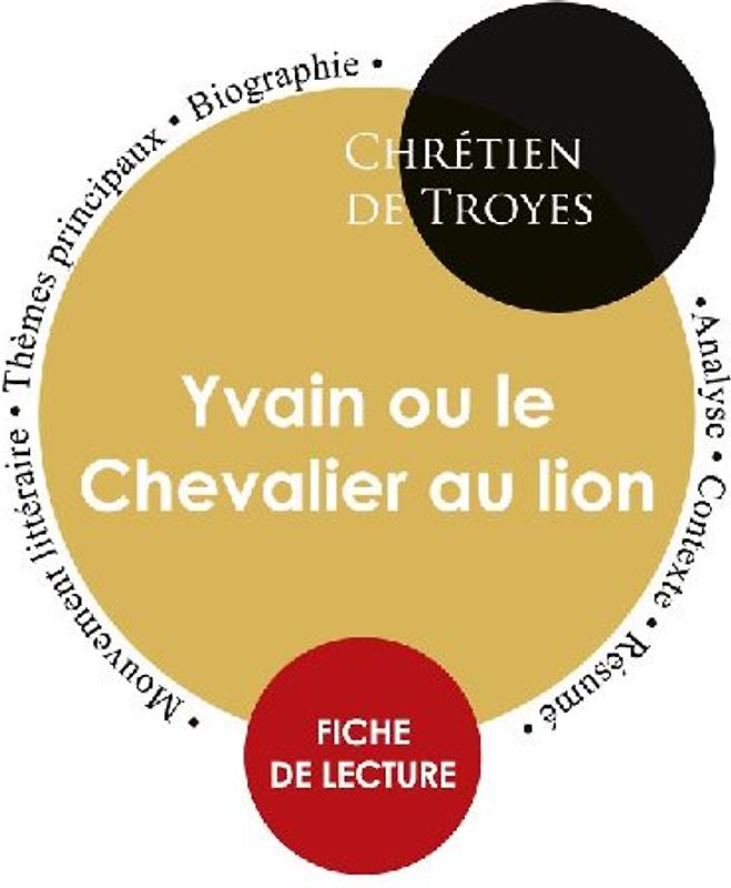 Fiche de lecture Yvain ou le Chevalier au lion (Étude intégrale)