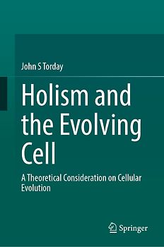 Holism and the Evolving Cell