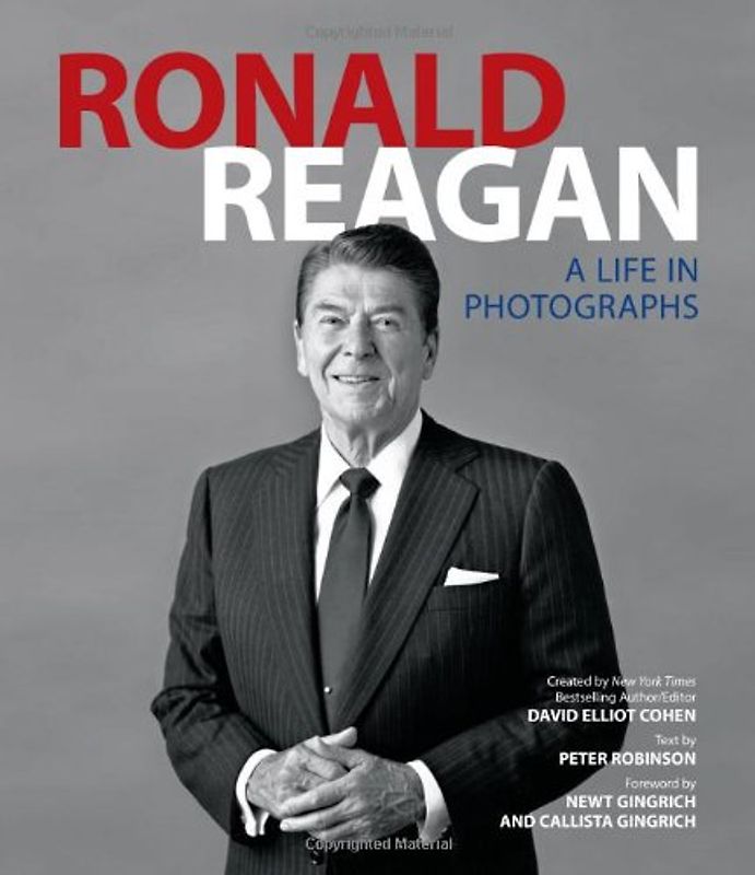 Ronald Reagan: A Life in Photographs - David Elliot Cohen