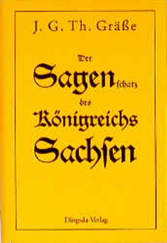 Der Sagenschatz des Königreichs Sachsen