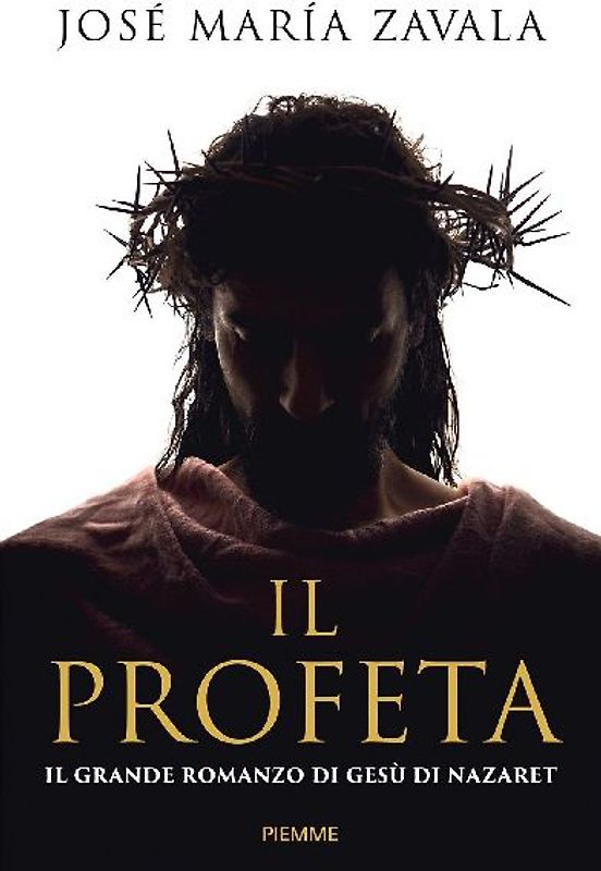 Il Profeta. Il grande romanzo di Gesù di Nazareth