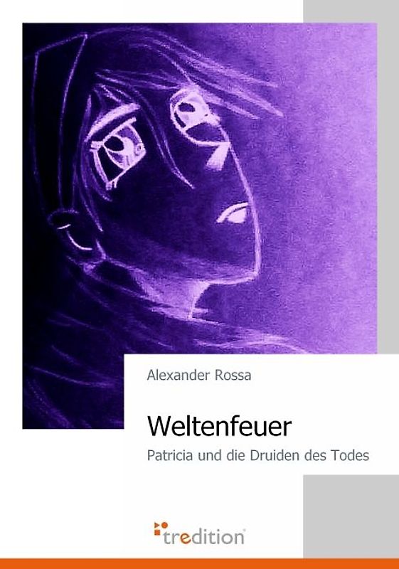 Weltenfeuer. Patricia und die Druiden des Todes