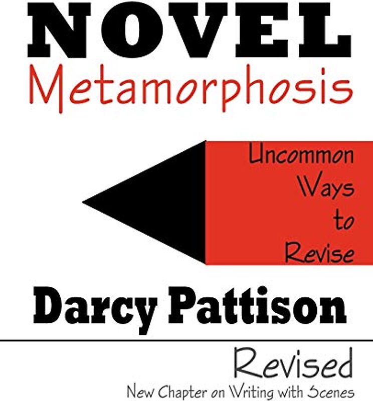 Novel Metamorphosis: Uncommon Ways to Revise, 2nd edition