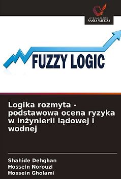 Logika rozmyta - podstawowa ocena ryzyka w in¿ynierii l¿dowej i wodnej