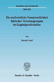 Die strafrechtliche Verantwortlichkeit faktischer Vertretungsorgane bei Kapitalgesellschaften.