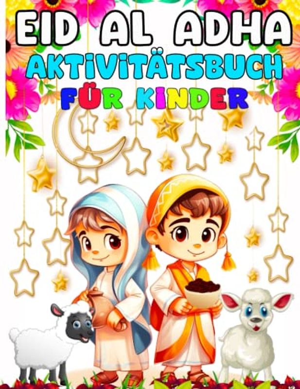 Eid al Adha Aktivitätsbuch für Kinder: Unterhaltsame Aktivitäten für muslimische Kinder im Alter von 3 bis 7, 8-12. Einfache Wortsuche, Labyrinthe, ... muslimisches Kind. Perfekt für die Familie.