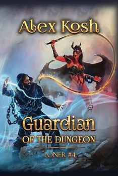 Guardian of the Dungeon (Loner Book #4): LitRPG Series
