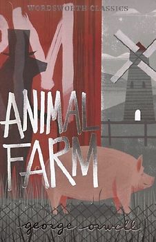 Animal Farm (Wordsworth Classics)