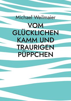 Vom glücklichen Kamm und traurigen Püppchen