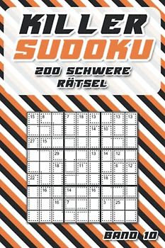 Killer Sudoku Schwer: Summen Sudoku Rätsel im Taschenbuch mit 200 schweren Sudoku Variationen für Fortgeschrittene