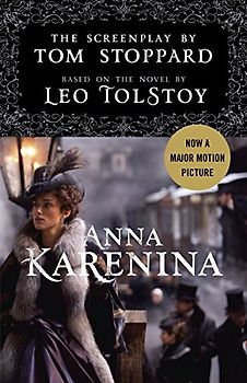 Anna Karenina: The Screenplay: Based on the Novel by Leo Tolstoy