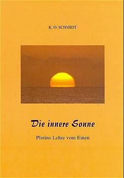 Die innere Sonne - Plotins Lehre vom Einen