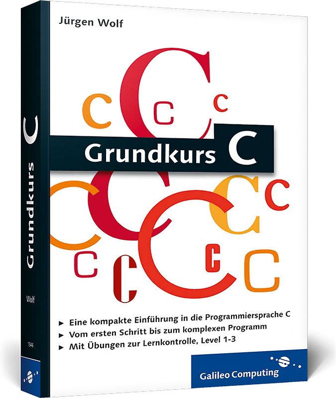 Grundkurs C: C-Programmierung verständlich erklärt