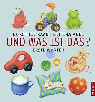Und was ist das?. Erste Wörter