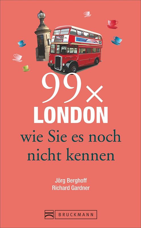 Reiseführer London: 99x London, wie Sie es noch nicht kennen. Der Stadtführer für alle, die Londons Highlights und Sehenswürdigkeiten kennen und das Besondere der Hauptstadt von England suchen.