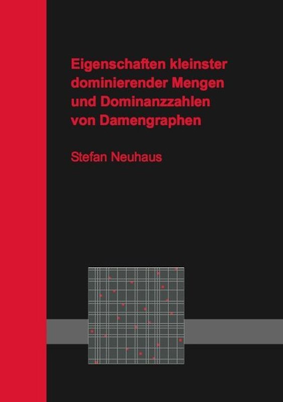Eigenschaften kleinster dominierender Mengen und Dominanzzahlen von Damengraphen