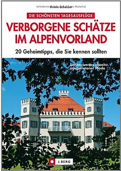 Verborgene Schätze im Alpenvorland