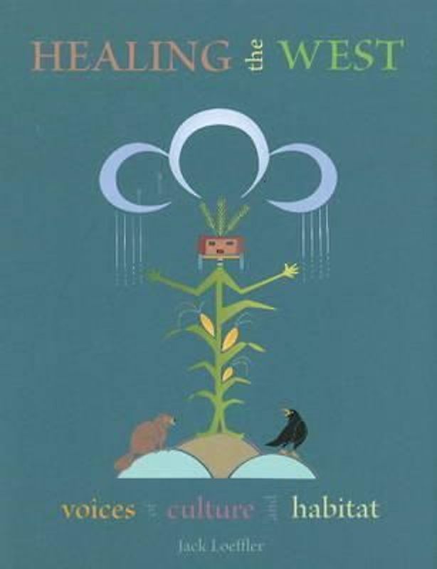 Healing the West: Voices of Culture and Habitat: Voices of Culture and Habitat