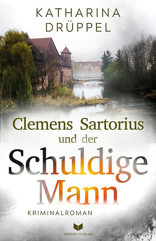 Clemens Sartorius und der schuldige Mann: Kriminalroman | Der spannende 2. Fall der Clemens-Sartorius-Krimireihe