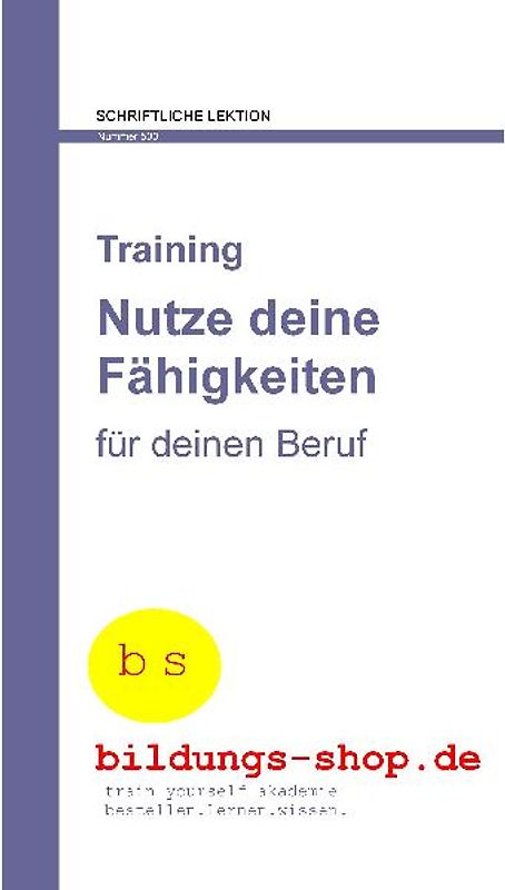 Nutze deine Fähigkeiten in deinem Beruf