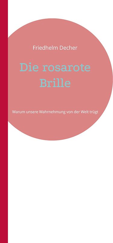 Die rosarote Brille