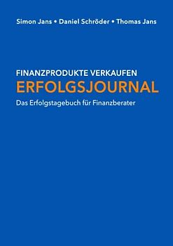 Erfolgsjournal: Das Erfolgstagebuch für Finanzberater