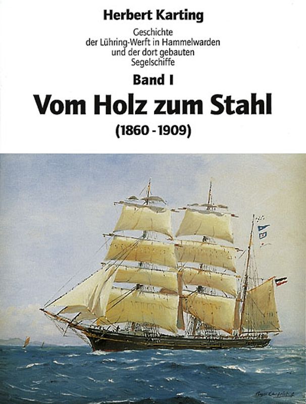 Geschichte der Lühring-Werft in Hammelwarden und der dort gebauten Segelschiffe