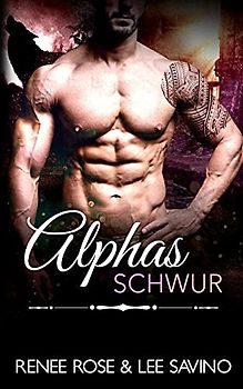 Alphas Schwur (Bad-Boy-Alphas-Serie, Band 14)