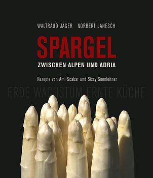 Spargel zwischen Alpen und Adria