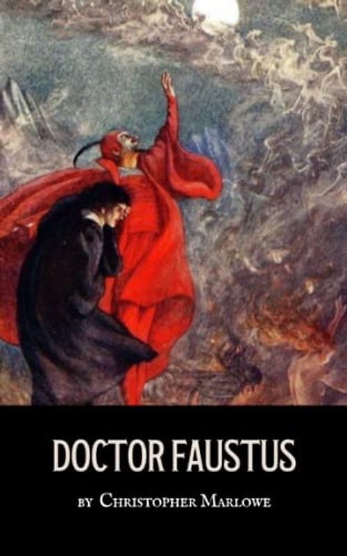 Doctor Faustus: The Classic Elizabethan Play