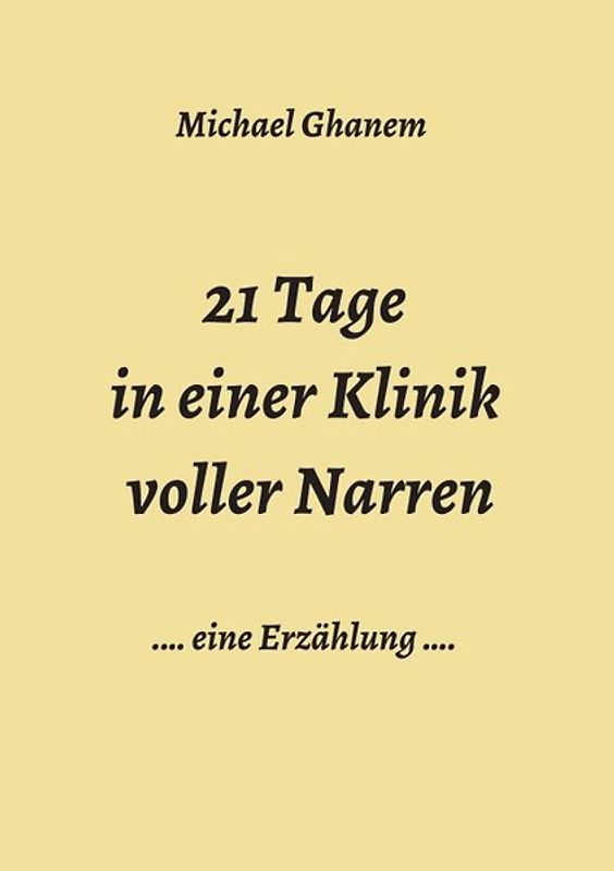 21 Tage in einer Klinik voller Narren