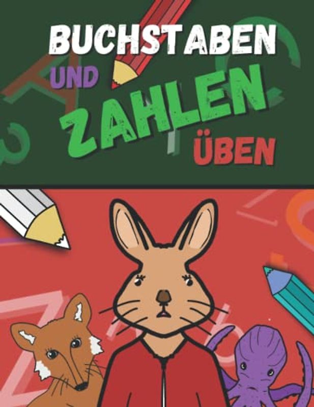 Vorschulhefte ab 6 Jahren, Linienheft 1. Klasse, Buchstaben schreiben lernen, Buchstaben und Zahlen üben: mit Ausmalspaß erfolgreich in der Vorschule