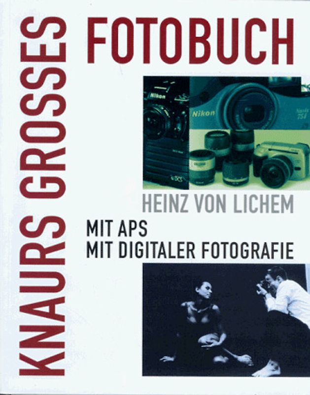Knaurs Grosses Fotobuch. Mit APS. Mit Digitaler Fotographie