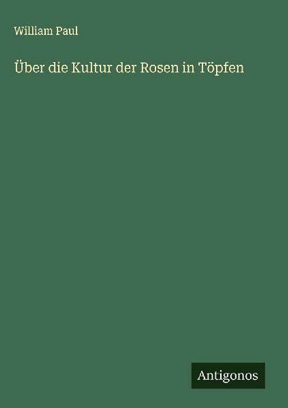 Über die Kultur der Rosen in Töpfen