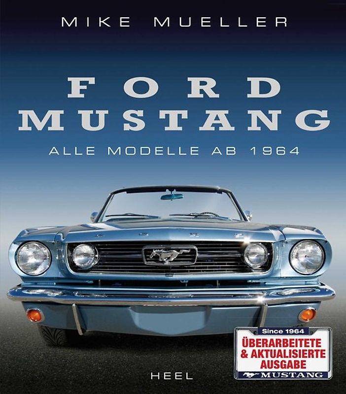 Ford Mustang - Alle Modelle ab 1964