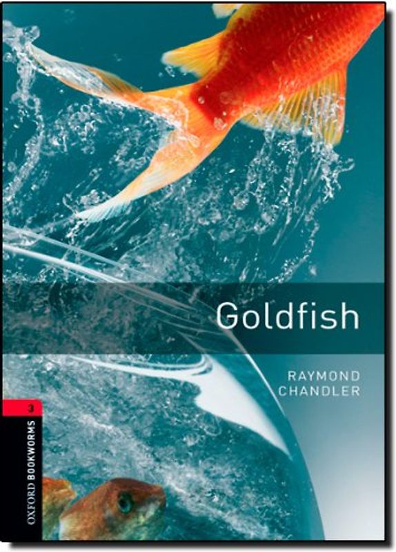 8. Schuljahr, Stufe 2 - Goldfish - Neubearbeitung: 1000 Headwords (Oxford Bookworms ELT) - Raymond Chandler