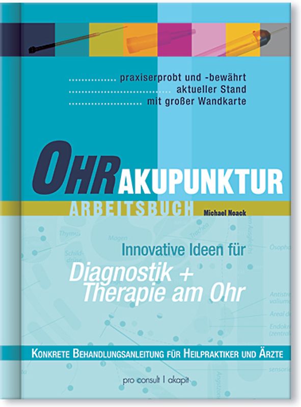 Ohrakupunktur-Arbeitsbuch: Diagnostik 6 Therapie am Ohr
