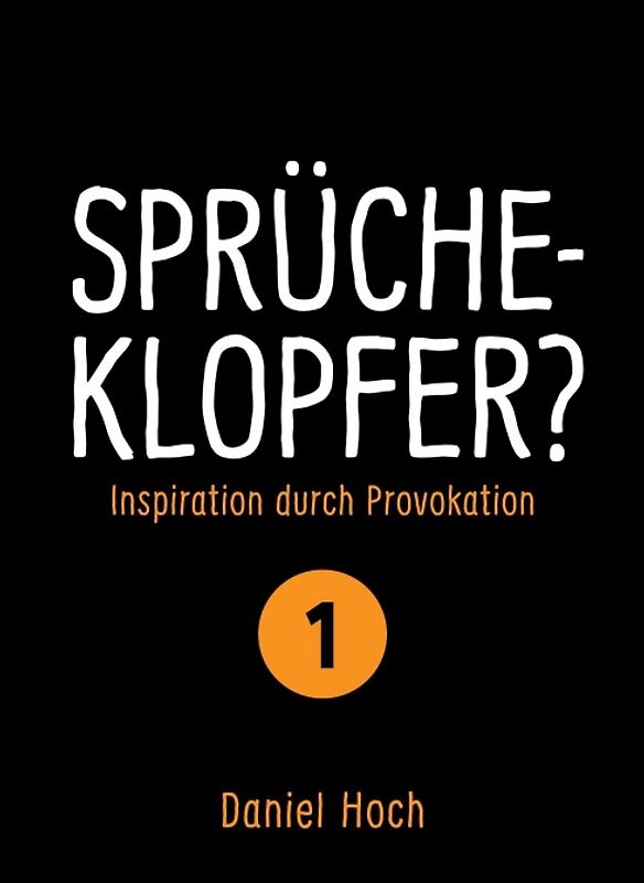 Sprücheklopfer?