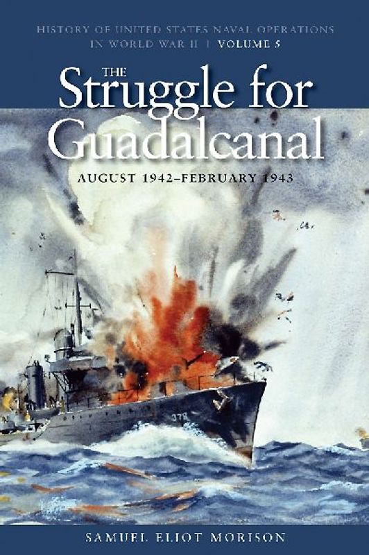 The Struggle for Guadalcanal, August 1942-February 1943