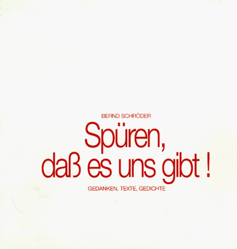 Spüren dass es uns gibt!