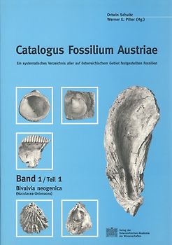 Catalogus Fossilium Austriae. Ein systematisches Verzeichnis aller... / Catalogus Fossilium Austriae, Band 1/Teil 1: Bivalvia neogenica (Nuculacea-Unionacea)