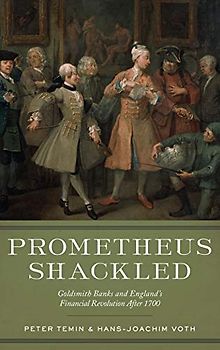 Prometheus Shackled: Goldsmith Banks and England's Financial Revolution After 1700