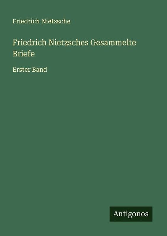 Friedrich Nietzsches Gesammelte Briefe