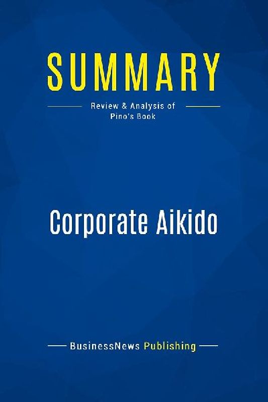 Summary: Corporate Aikido