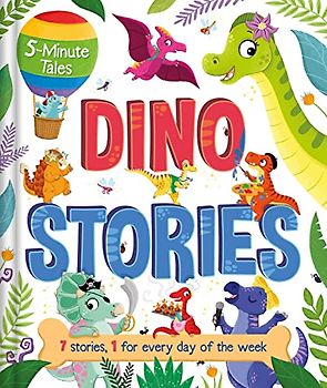 Dino Stories: 7 Stories, 1 for Every Day of the Week (5-minute Tales)
